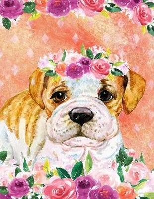 Cover of My Big Fat Journal Notebook For Dog Lovers Bulldog Puppy In Flowers