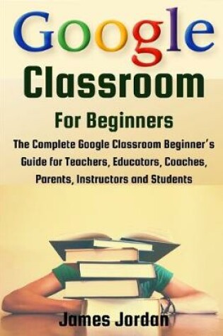 Cover of Google Classroom for Beginners