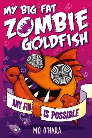 Cover of My Big Fat Zombie Goldfish 4: Any Fin Is Possible