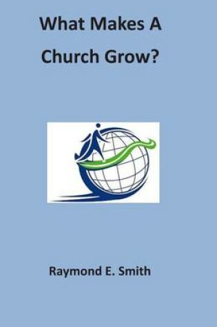 Cover of What Makes a Church Grow?