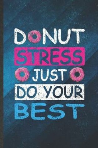 Cover of Donut Stress Just Do Your Best