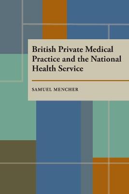 Cover of British Private Medical Practice and the National Health Service