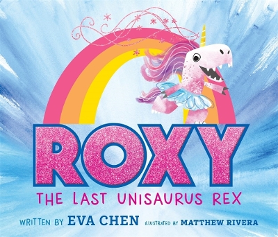 Book cover for Roxy the Last Unisaurus Rex