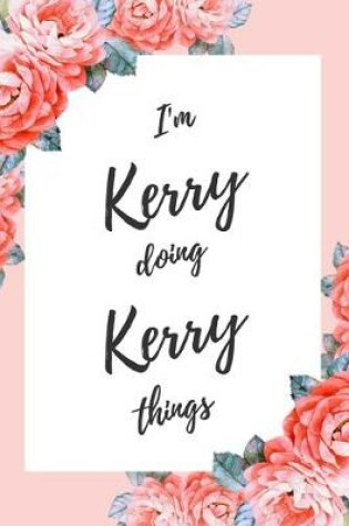 Cover of I'm Kerry Doing Kerry Things