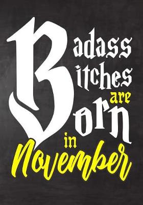 Book cover for Badass Bitches Are Born In November