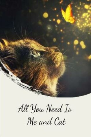 Cover of All You Need Is Me and Cat