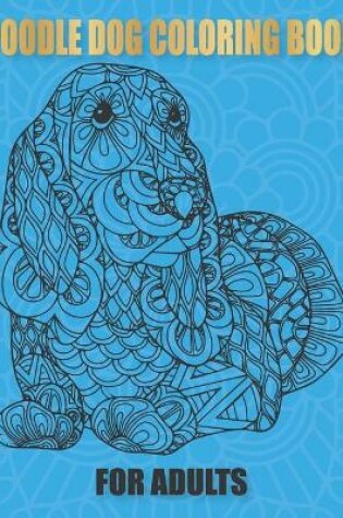 Cover of Poodle Dog Coloring Book for adults