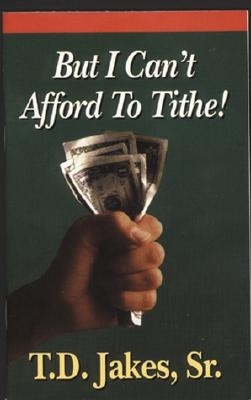 Book cover for But I Can't Afford to Tithe!