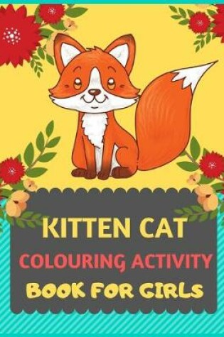 Cover of Kitten Cat Colouring Activity Book For Girls