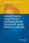 Book cover for Asteroids Impacts, Crustal Evolution and Related Mineral Systems with Special Reference to Australia