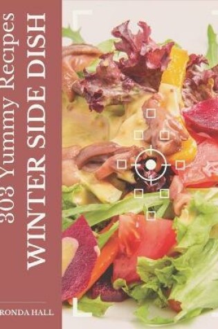 Cover of 303 Yummy Winter Side Dish Recipes