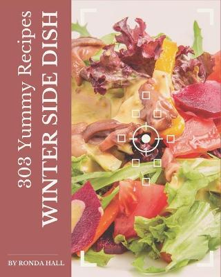 Book cover for 303 Yummy Winter Side Dish Recipes