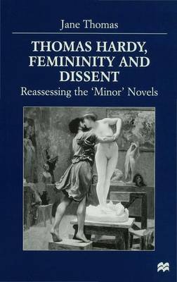 Book cover for Thomas Hardy, Femininity and Dissent