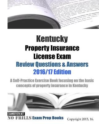 Book cover for Kentucky Property Insurance License Exam Review Questions & Answers 2016/17 Edition