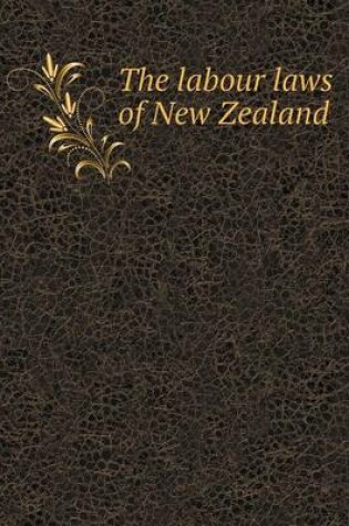 Cover of The labour laws of New Zealand