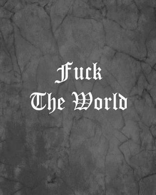 Book cover for Fuck The World