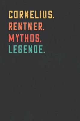 Book cover for Cornelius. Rentner. Mythos. Legende.