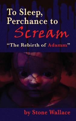 Book cover for To Sleep, Perchance to Scream (hardback)