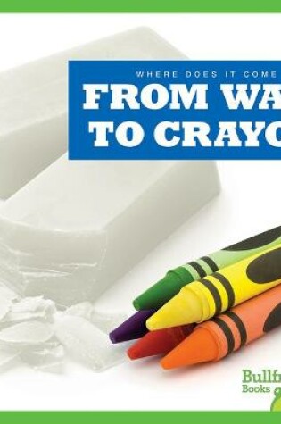 Cover of From Wax to Crayon