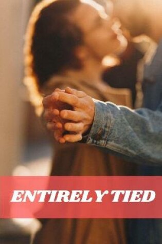 Cover of Entirely Tied