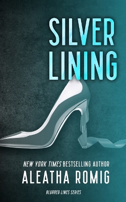 Silver Lining by Aleatha Romig