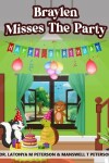 Book cover for Braylen Misses the Party