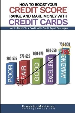 Cover of How to Boost Your Credit Score Range and Make Money With Credit Cards.