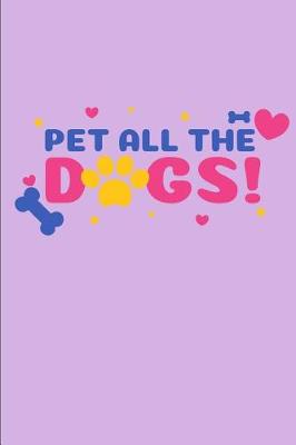 Book cover for Pet All the Dogs Cute Journal