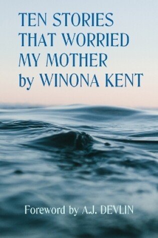 Cover of Ten Stories That Worried My Mother