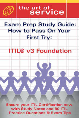 Book cover for Itil V3 Foundation Certification Exam Preparation Course in a Book for Passing the Itil V3 Foundation Exam - The How to Pass on Your First Try Certification Study Guide