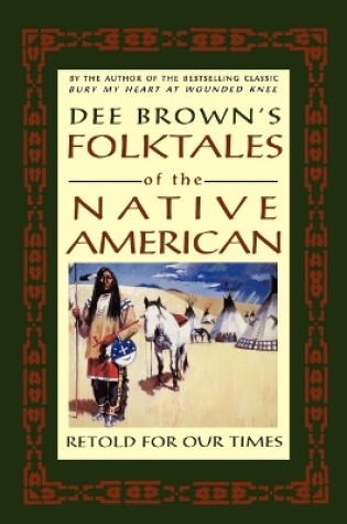 Cover of Dee Brown's Folktales of the Native American, Retold for Our Times