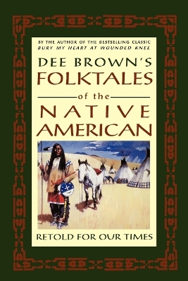 Book cover for Dee Brown's Folktales of the Native American, Retold for Our Times
