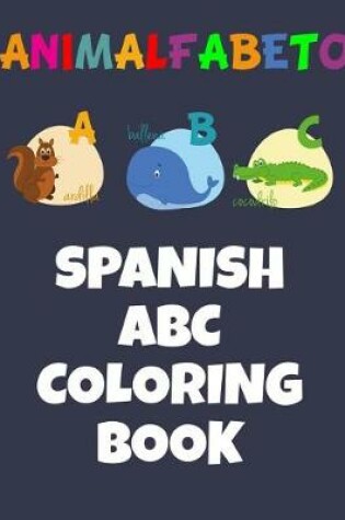 Cover of Animalfabeto Spanish ABC Coloring Book