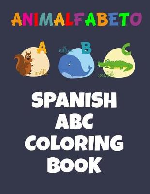 Book cover for Animalfabeto Spanish ABC Coloring Book