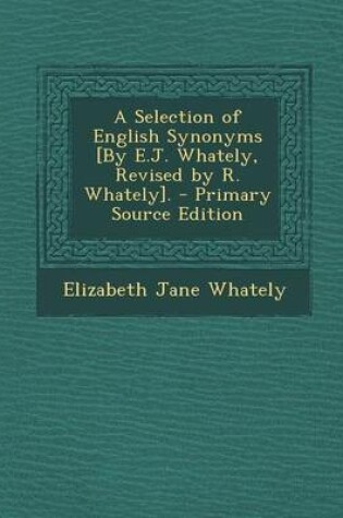 Cover of A Selection of English Synonyms [By E.J. Whately, Revised by R. Whately].