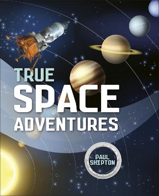 Book cover for Reading Planet KS2 - True Space Adventures - Level 1: Stars/Lime band
