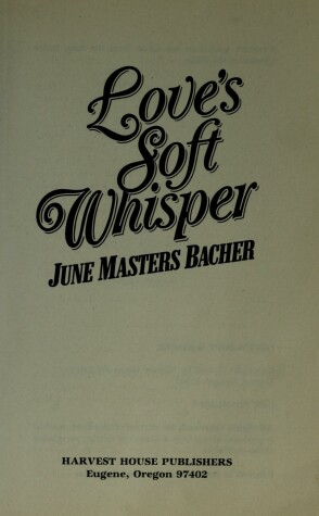 Book cover for Love'S Soft Whisper Masters Bacher June