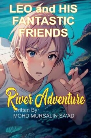 Cover of Leo and His Fantastic Friends, River Adventure