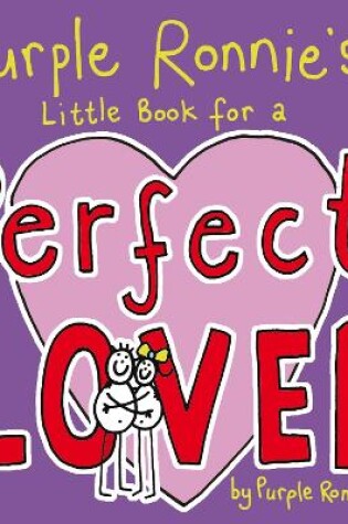 Cover of Purple Ronnie's Little Book for a Perfect Lover