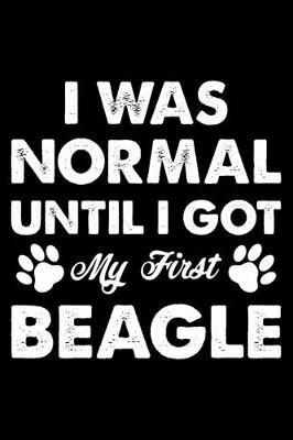 Book cover for I Was Normal Until I Got My First Beagle