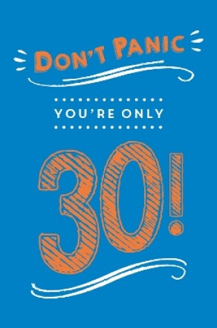 Cover of Don't Panic, You're Only 30!