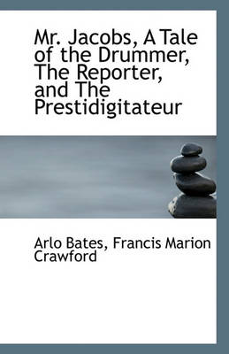 Book cover for Mr. Jacobs, A Tale of the Drummer, The Reporter, and The Prestidigitateur