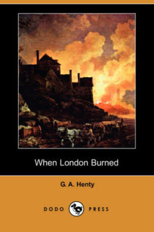 Cover of When London Burned (Dodo Press)