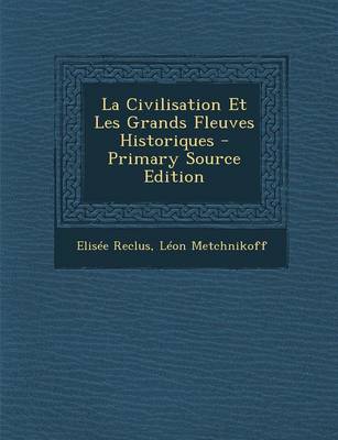 Book cover for La Civilisation Et Les Grands Fleuves Historiques