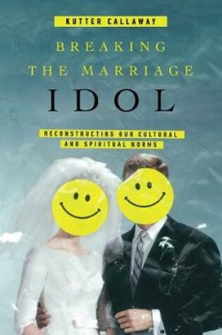 Cover of Breaking the Marriage Idol