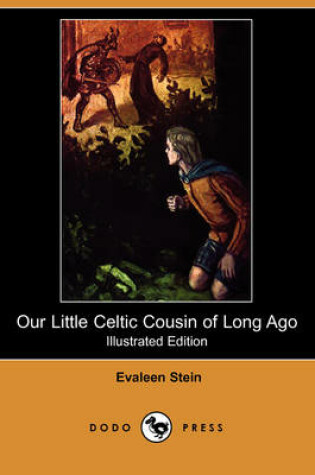 Cover of Our Little Celtic Cousin of Long Ago(Dodo Press)