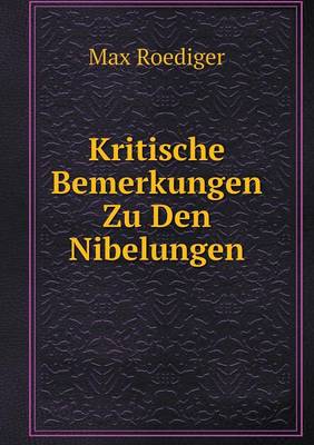 Book cover for Kritische Bemerkungen Zu Den Nibelungen