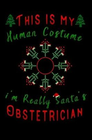 Cover of this is my human costume im really santa's Obstetrician