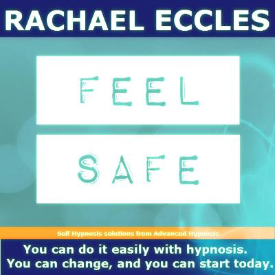 Cover of Feel Safe, Create a Feeling Safety & Security, Guided Meditation Hypnotherapy, Self Hypnosis CD