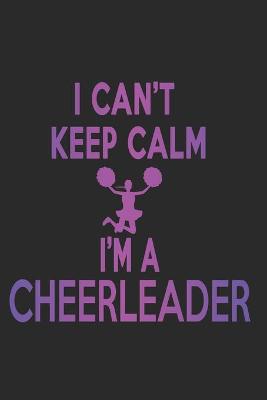 Book cover for I Can't Keep Calm I'm A Cheerleader